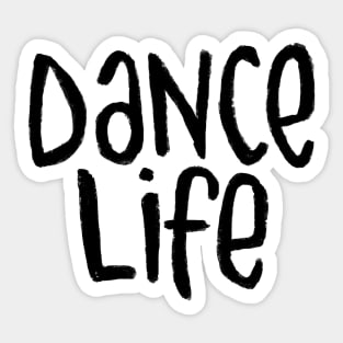 Dancer Gift, Dance Life, Typography for Dance Life Sticker